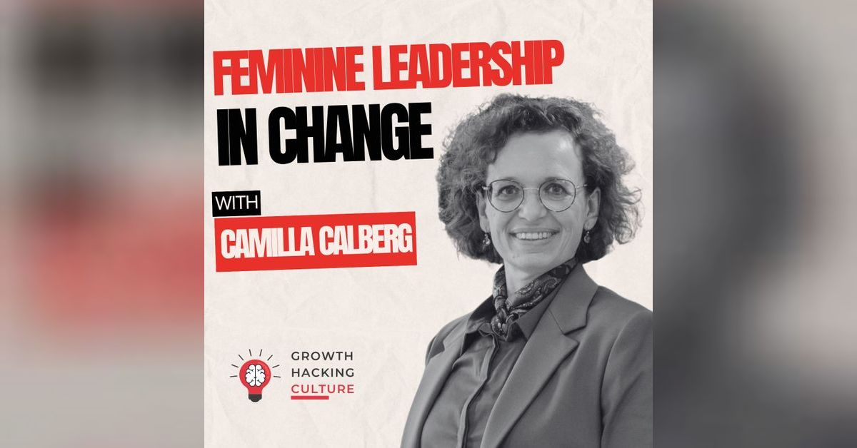 Camilla Calberg on How Transformational Feminine Leadership and ...