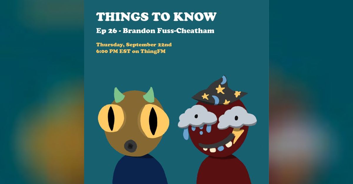 Ep 26 Brandon FussCheatham Things to Know