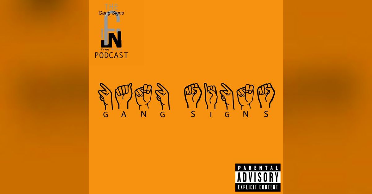 Gang Signs The Free Naldo Podcast