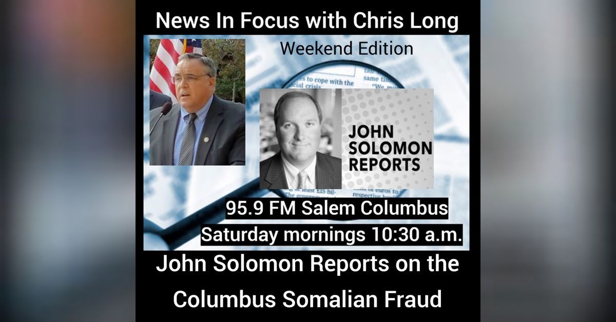 John Solomon - Reports on the Columbus Somalian Fraud | News In Focus ...