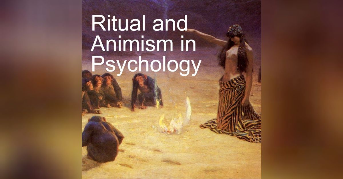 Ritual and Animism in Psychology | The Taproot Podcast