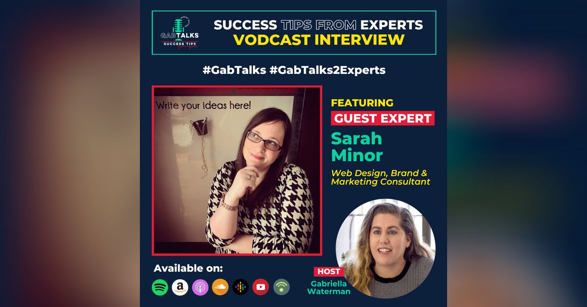 GabTalks™ Success Tips From Experts Podcast - Here with Sarah Minor ...