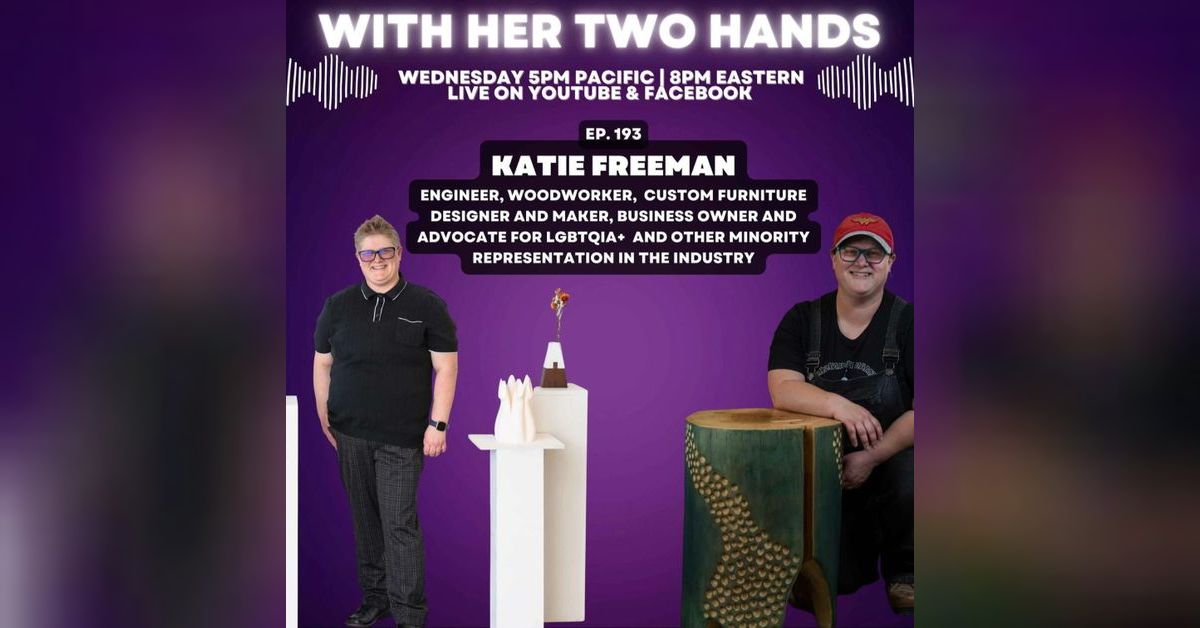 193. Crafting Identity: Katie Freeman's Journey from Engineering to ...