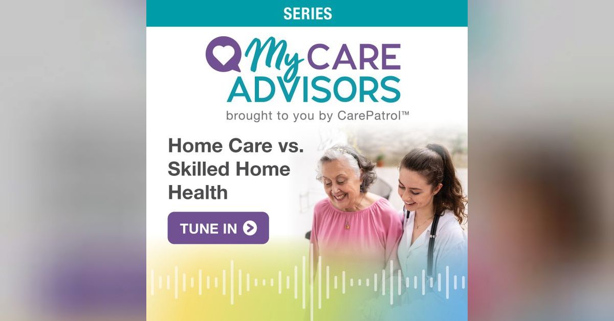 Home Care vs. Skilled Home Health My Care Advisors