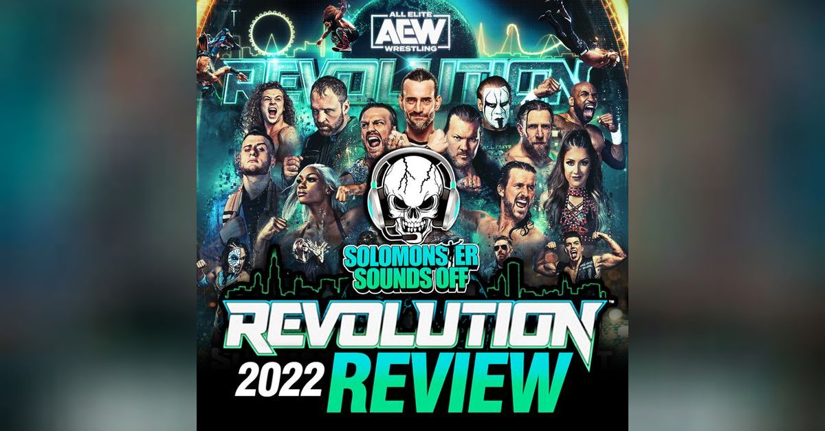 One Off Revolution AEW Revolution 2022 Review - ONE OF AEW’S GREATEST SHOWS, WILLIAM REGAL ...