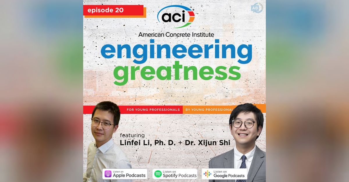Ep 20 - Engineering Greatness with Linfei Li + Xijun Shi | Engineering ...