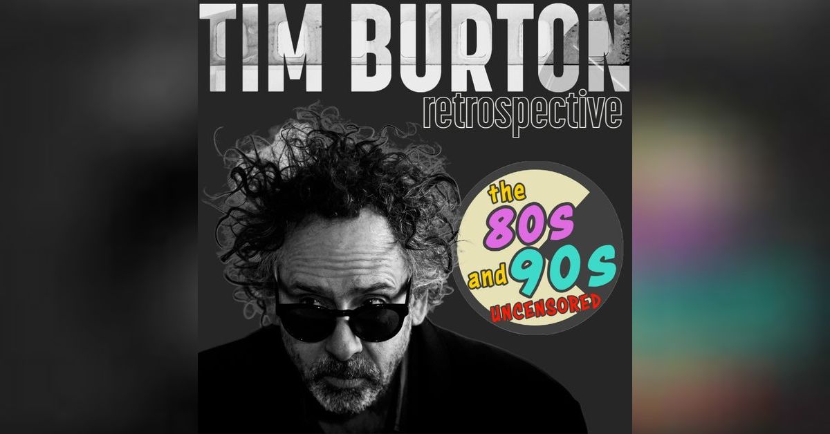 Tim F Tim Burton’S Big Retrospective: Part Three With Scott Mendelson – NTNNJ