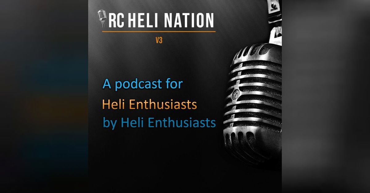 RCHN v3 EP1 So...How ya Been? RC Heli Nation v3