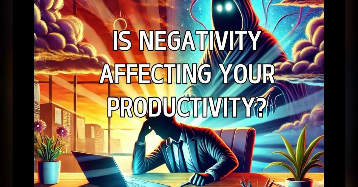 Project Negativity S7 Ep 8 How negativity affects productivity - and what you can do about ...