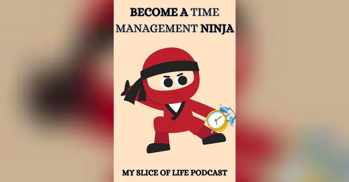 S7 Ep 3 How to become a Time Management Ninja! | My Slice of Life