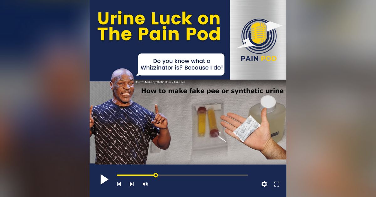 Urine Luck! A Review of Urine Drug Monitoring Pain Pod Pain Pod