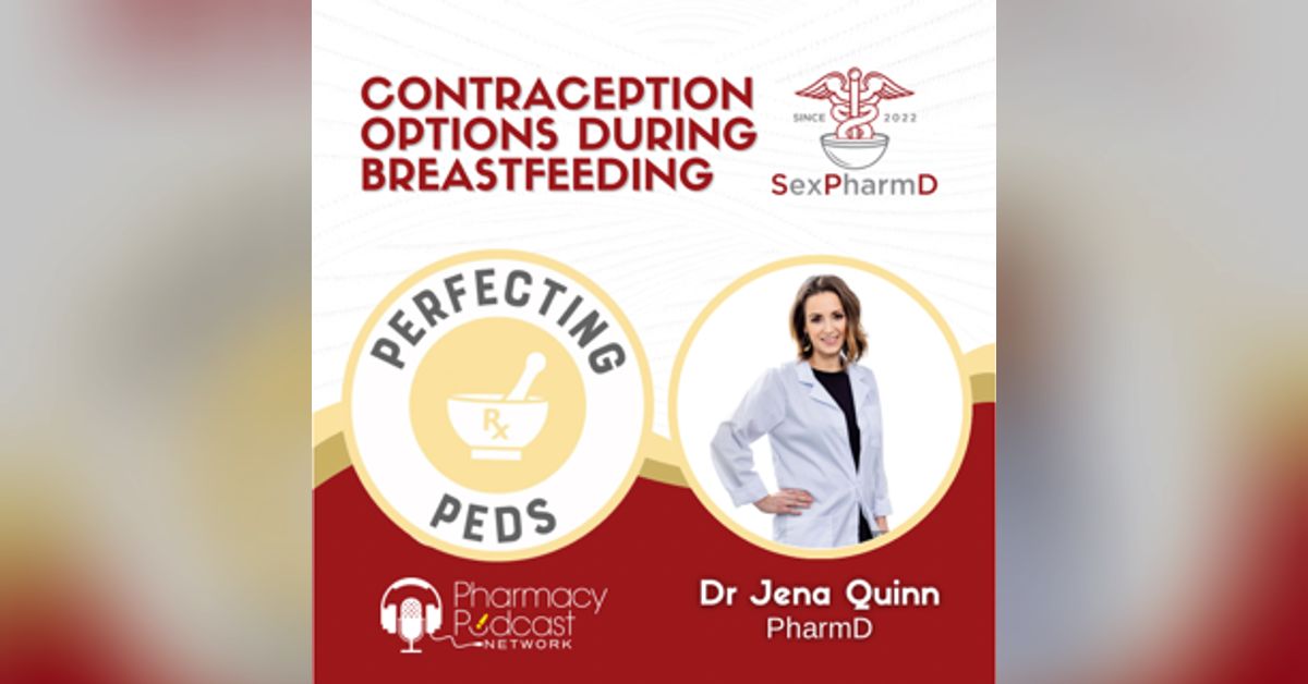 Contraception Options During Breastfeeding Pharmacy Podcast Network