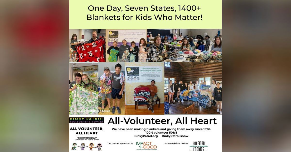 EP44 1 Day, 7 States, 1400+ Blankets for Kids Who Matter! All