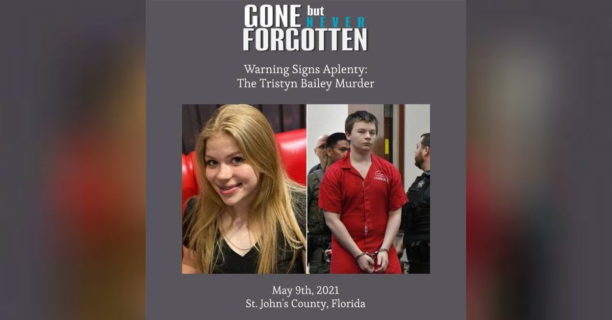 76. Warning Signs Aplenty The Tristyn Bailey Murder Gone, But Never