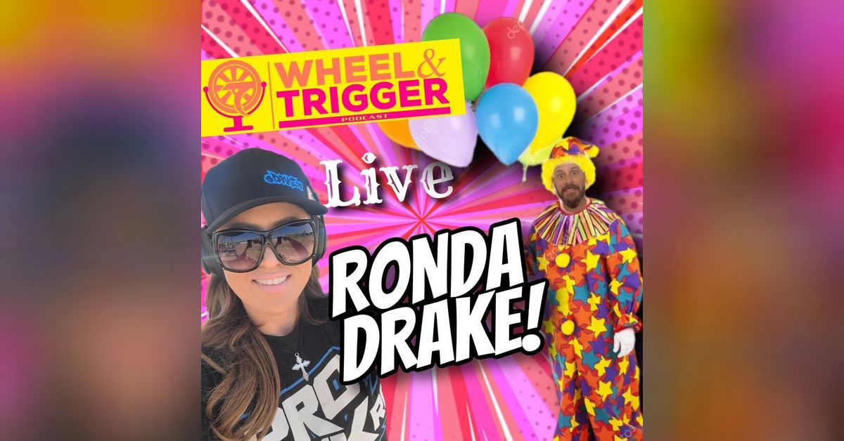 Wheel & Trigger Live with Brent, Chase and Special Guest Ronda Drake ...