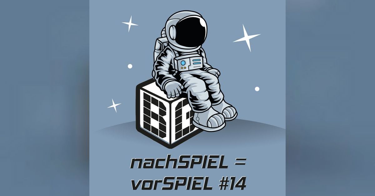 nachSPIEL = vorSPIEL #14 | Brettspielgalaxie