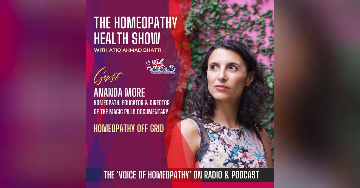 EP90: Homeopathy Off Grid with Ananda More | Homeopathy Health with ...