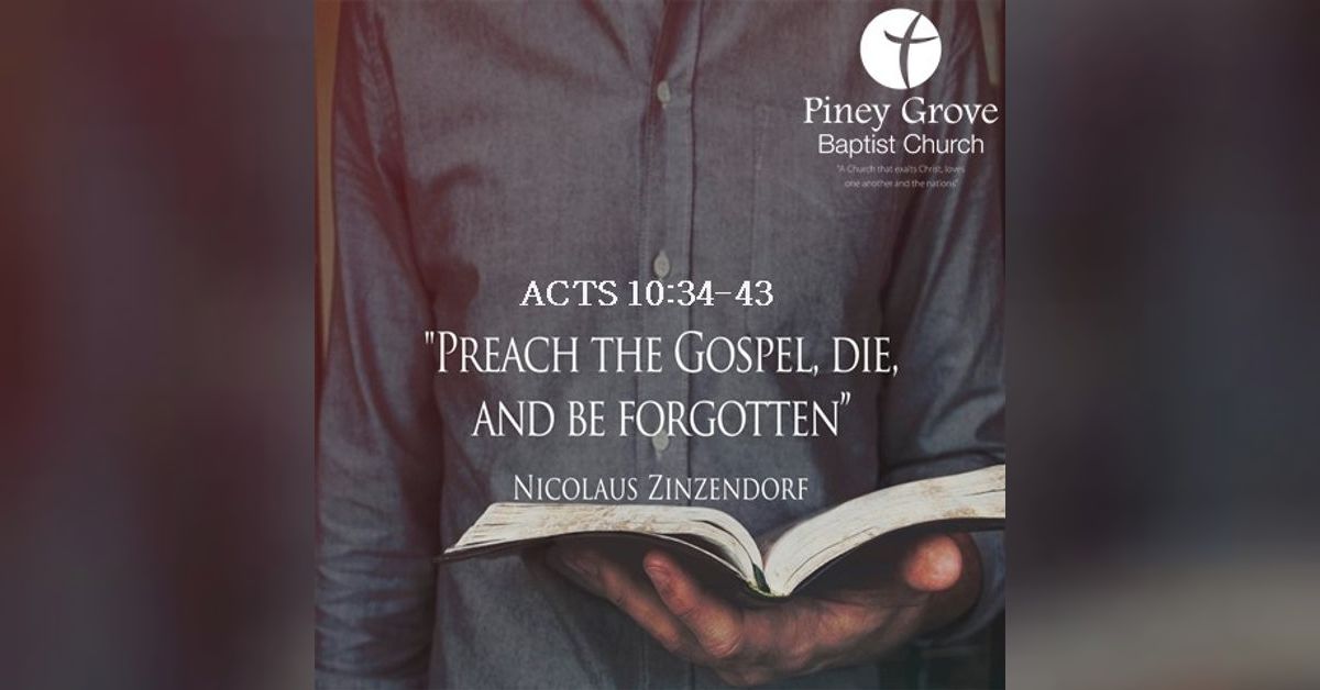 ”Preach The Gospel, Die, and Be Act 103443 Piney Grove