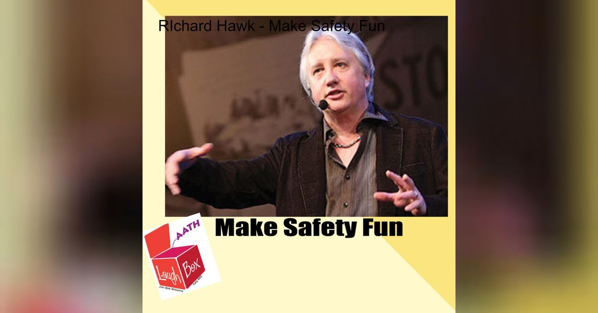 Episode 122 Richard Hawk Makes Safety Fun! | LaughBox
