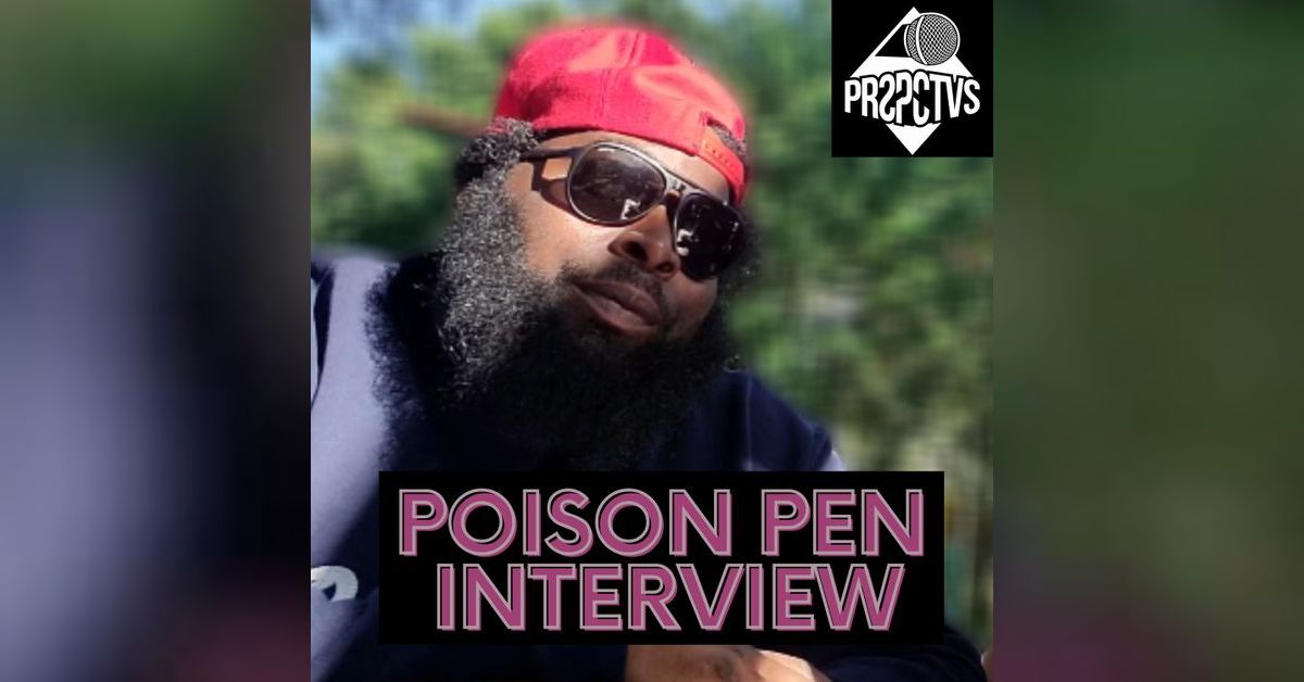 Poison Pen Rapper POISON PEN on Battle Rap, GTX, MVP & Wrestling, Meeting Charlamagne tha ...
