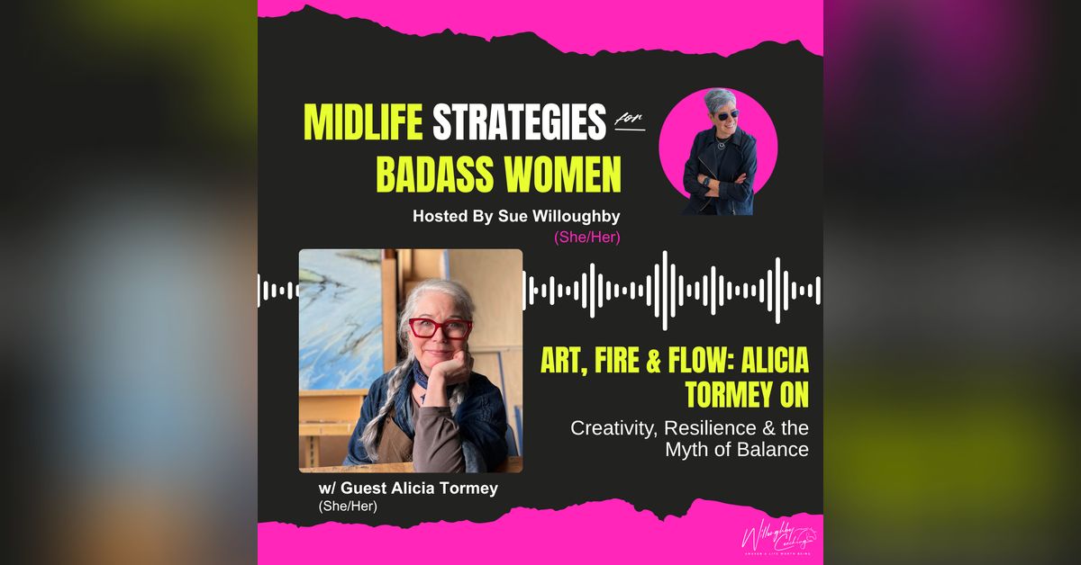 Art, Fire & Flow: Alicia Tormey on Creativity, Resilience & the Myth of ...