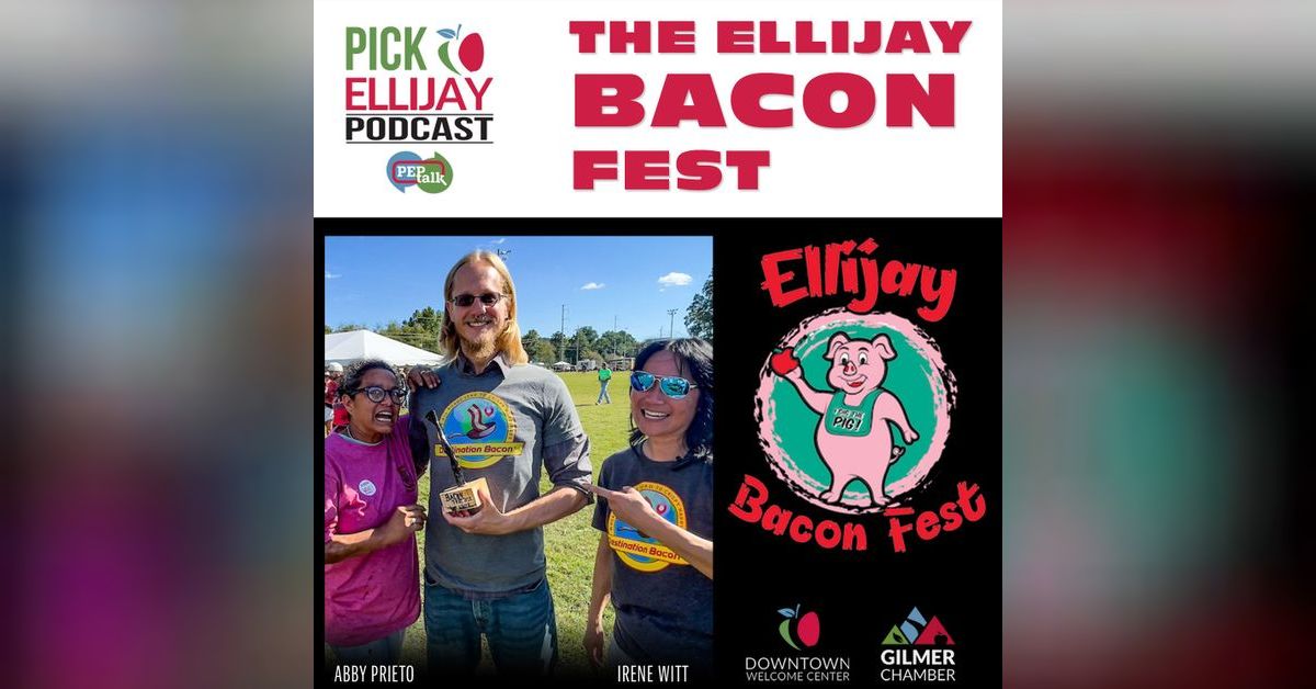 PEP Talk The Ellijay Bacon Fest Pick Ellijay Podcast PEP TALK