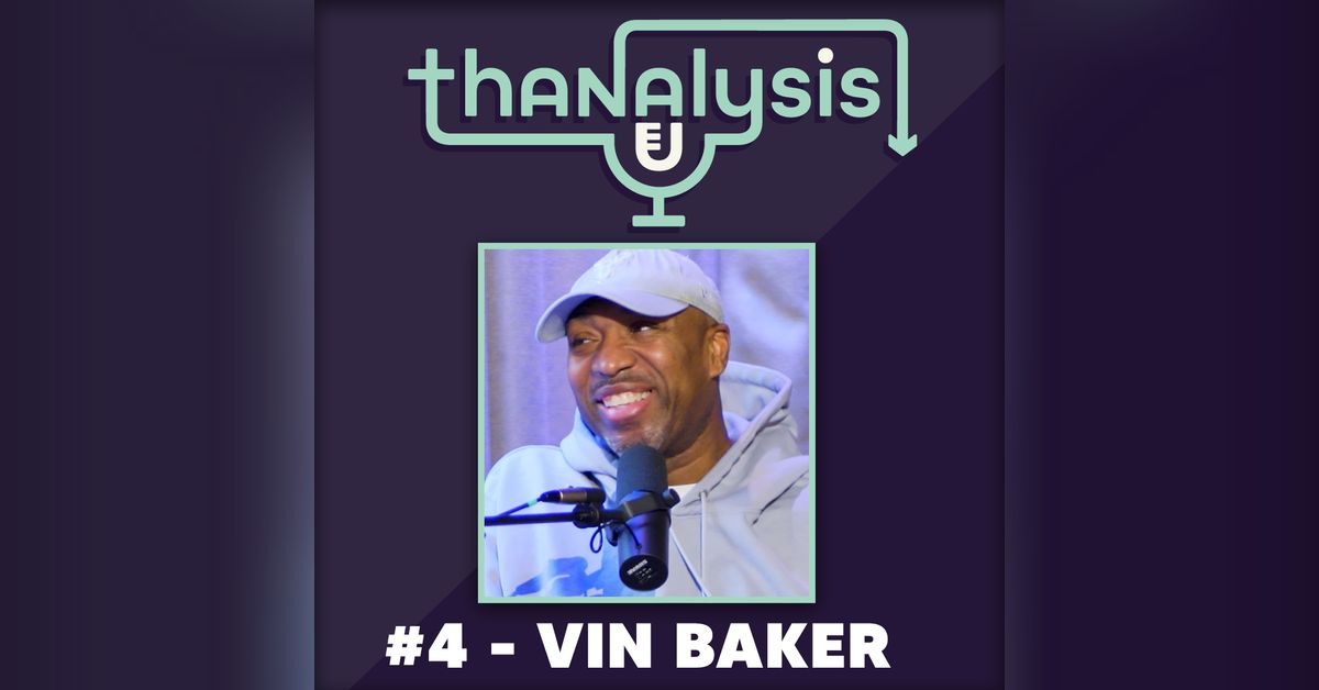 #4 -Vin Baker | Thanalysis