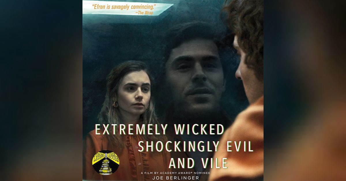 Extremely Wicked, Shockingly Evil and Vile A Reference to Bundy or the