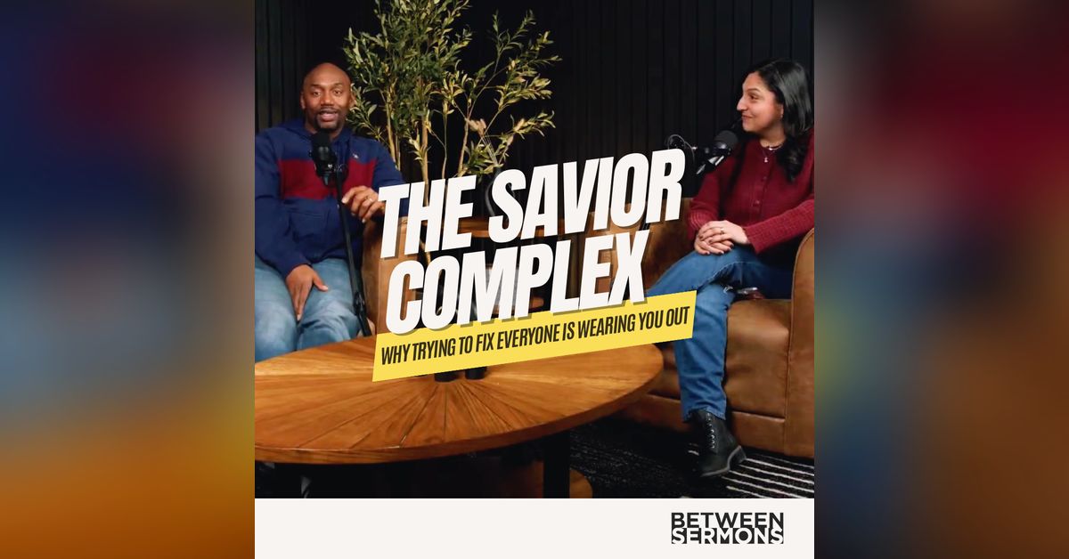 The Savior Complex: Why Trying to Fix Everyone Is Wearing You Out ...