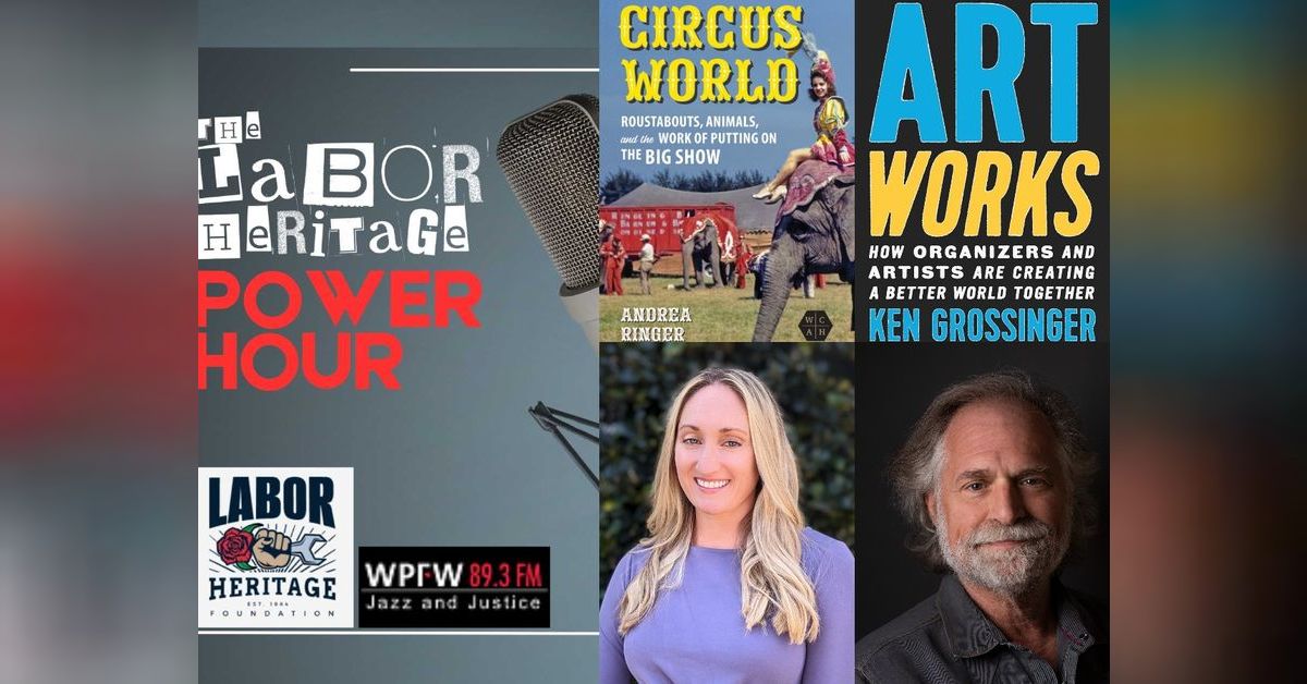 Big Tops & Big Struggles: Labor, Art, and the Circus World | Labor ...