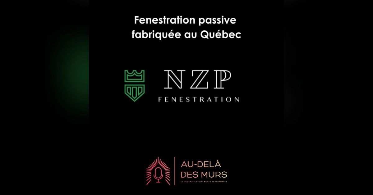 Nzp Rpt S1E9 - Portes et fenêtres certifiées Passivhaus avec Laurence Hamel ...