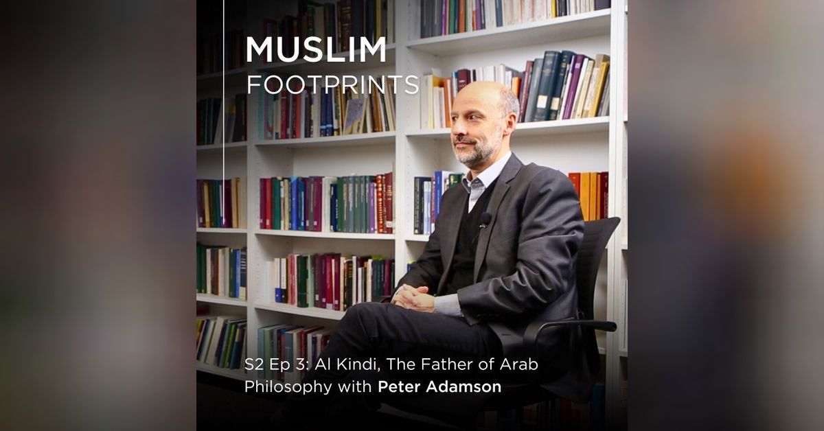 S2 Ep 3: Al Kindi, The Father of Arab Philosophy with Peter Adamson ...