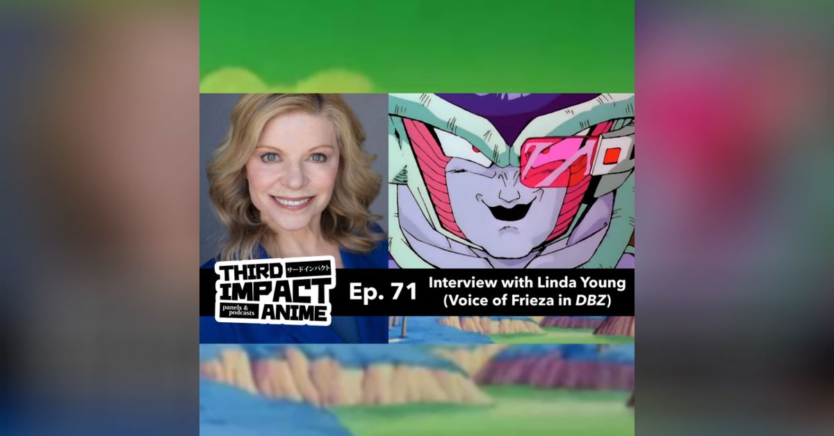 71 Interview with Linda Young (Voice of Frieza in Dragon Ball Z