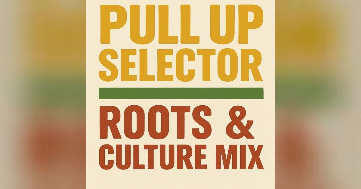 Pull Up Selector – Roots & Culture Mix | Dubmatix Sticky Icky Reggae Mix