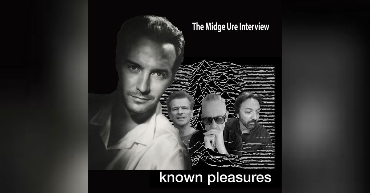 Known Pleasures Ep 58 - Midge Ure (Ultravox) Interview | Known
