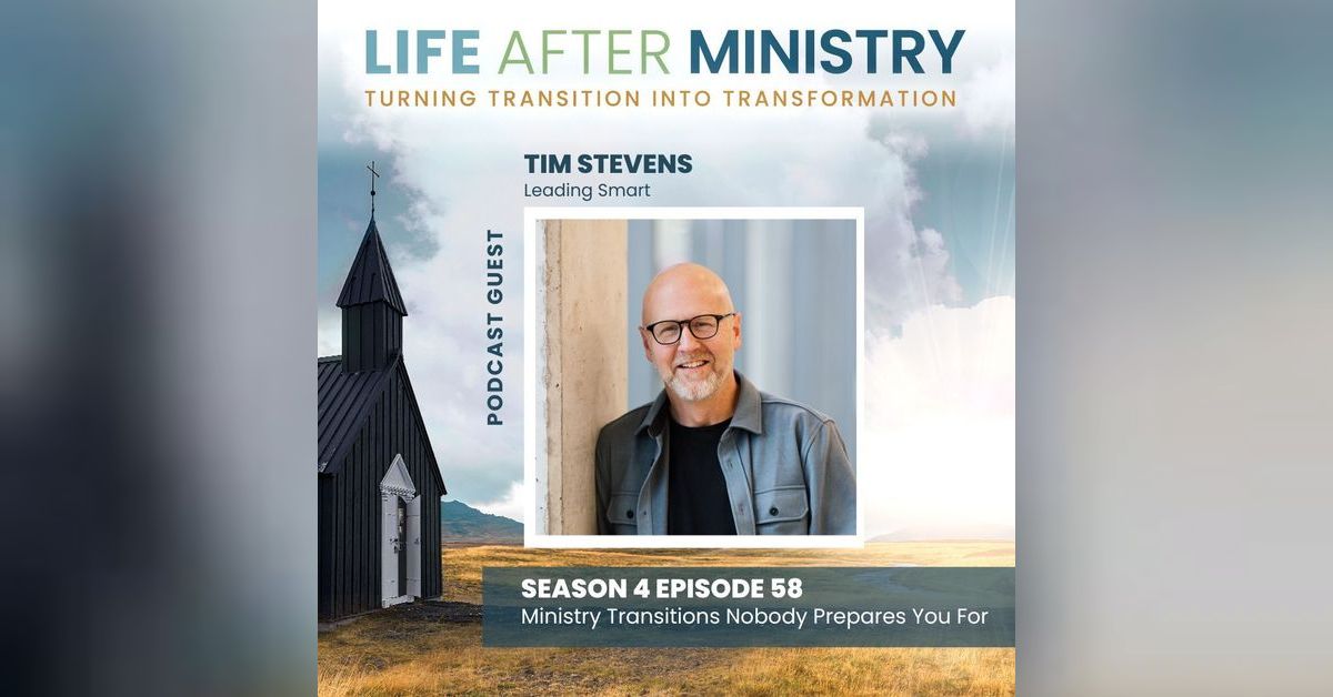 Life After Ministry Podcast - Ministry Transitions Nobody Prepares You ...