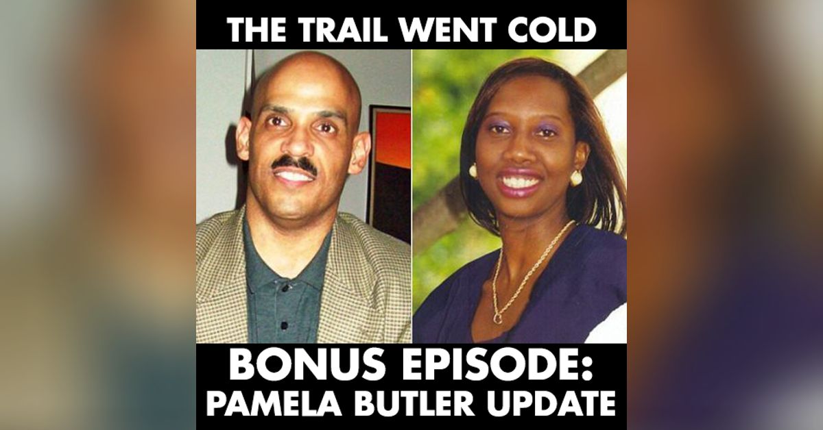The Trail Went Cold - Bonus Episode - Pamela Butler Update | The Trail ...