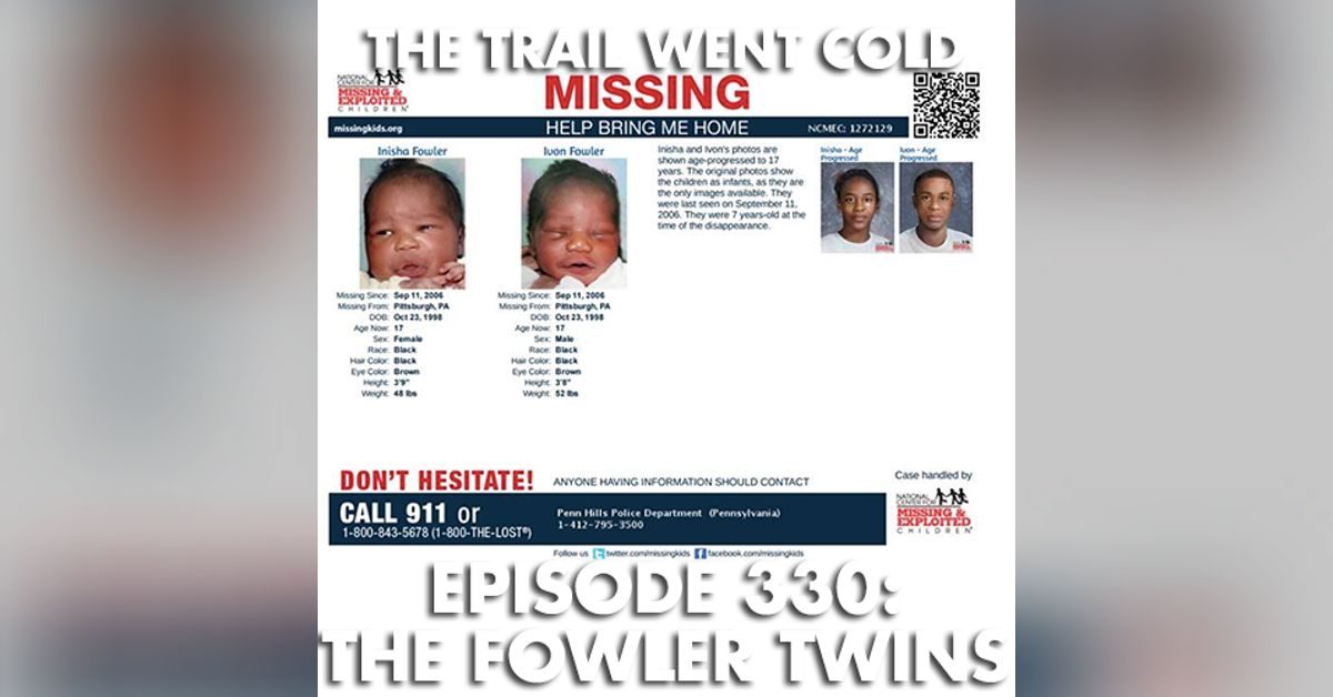 The Trail Went Cold - Episode 330 - The Fowler Twins | The Trail Went Cold