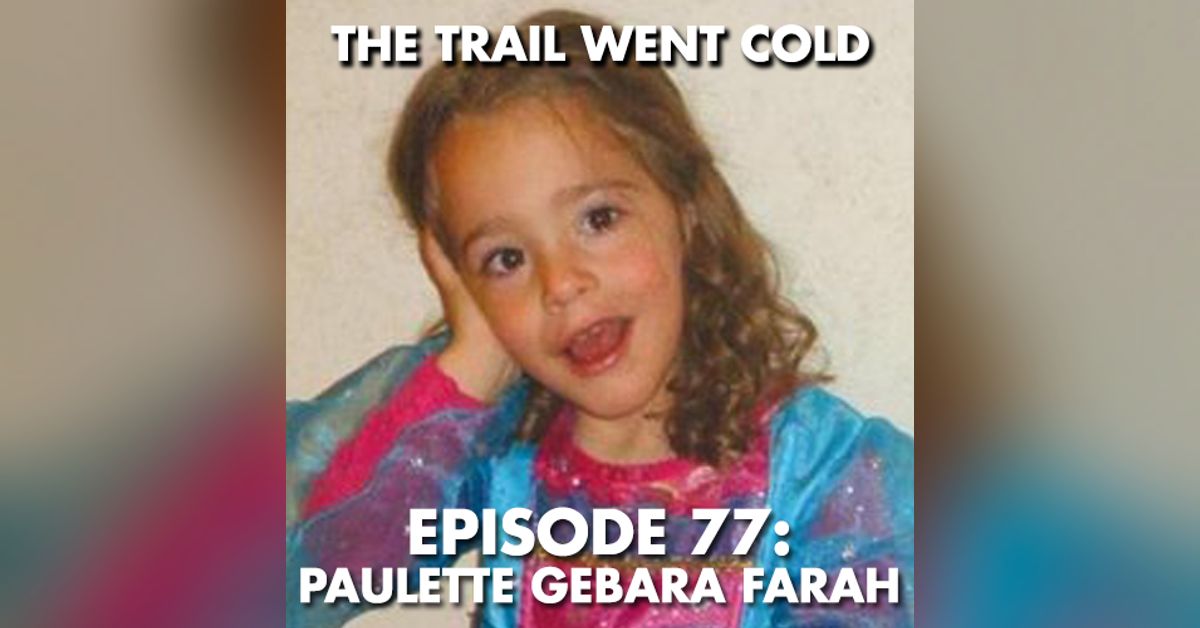 The Trail Went Cold - Episode 77 - Paulette Gebara Farah | The Trail ...
