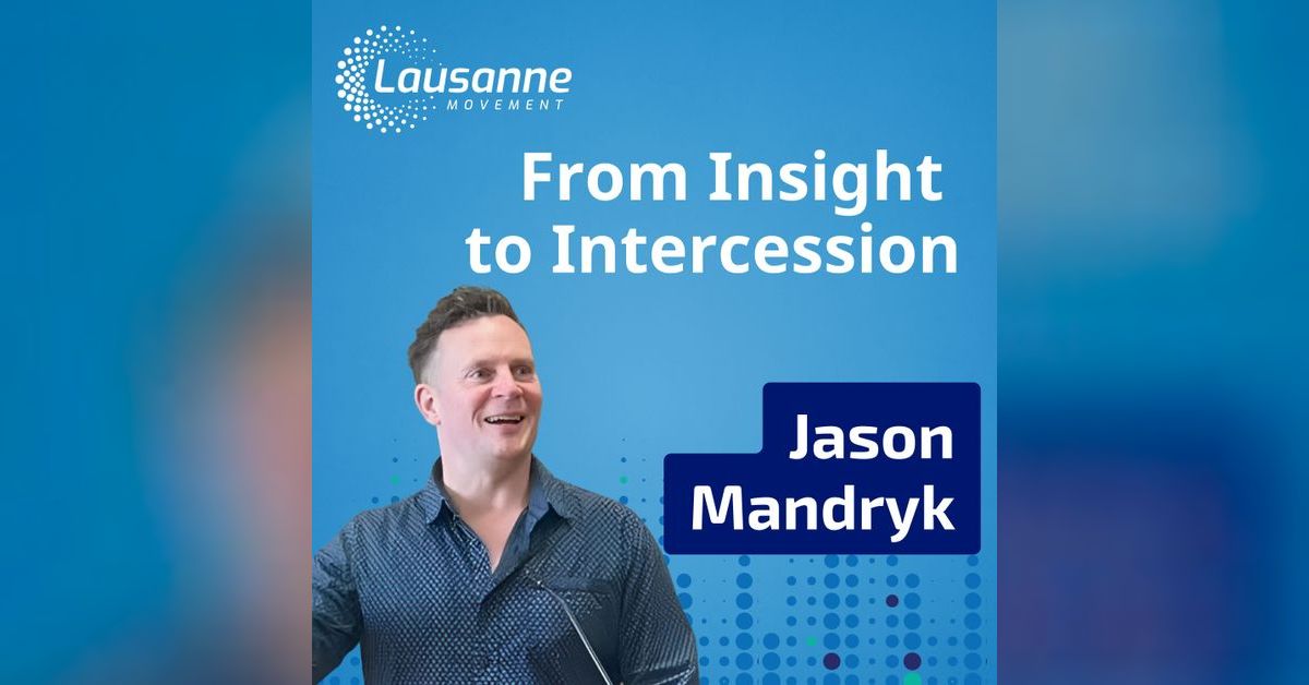From Insight to Intercession | Jason Mandryk on Global Trends ...