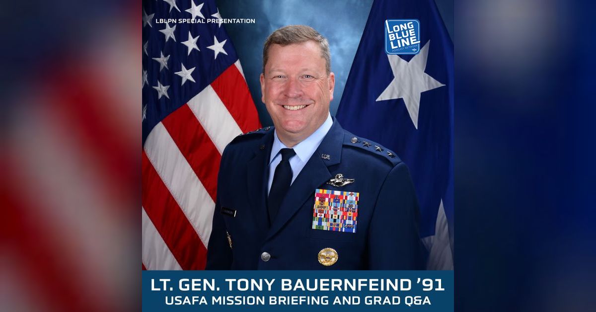 Lt. Gen. Tony Bauernfeind '91 - USAFA Mission Brief and Grad Q&A | THE ...