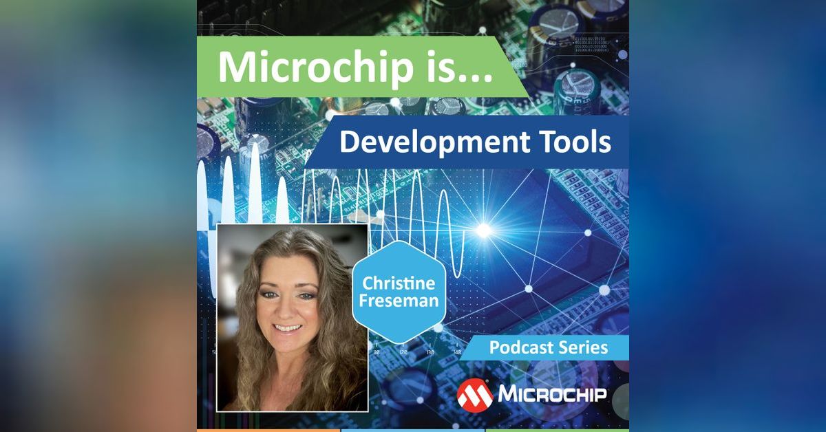Microchip is… Dev Tools | Microchip is...