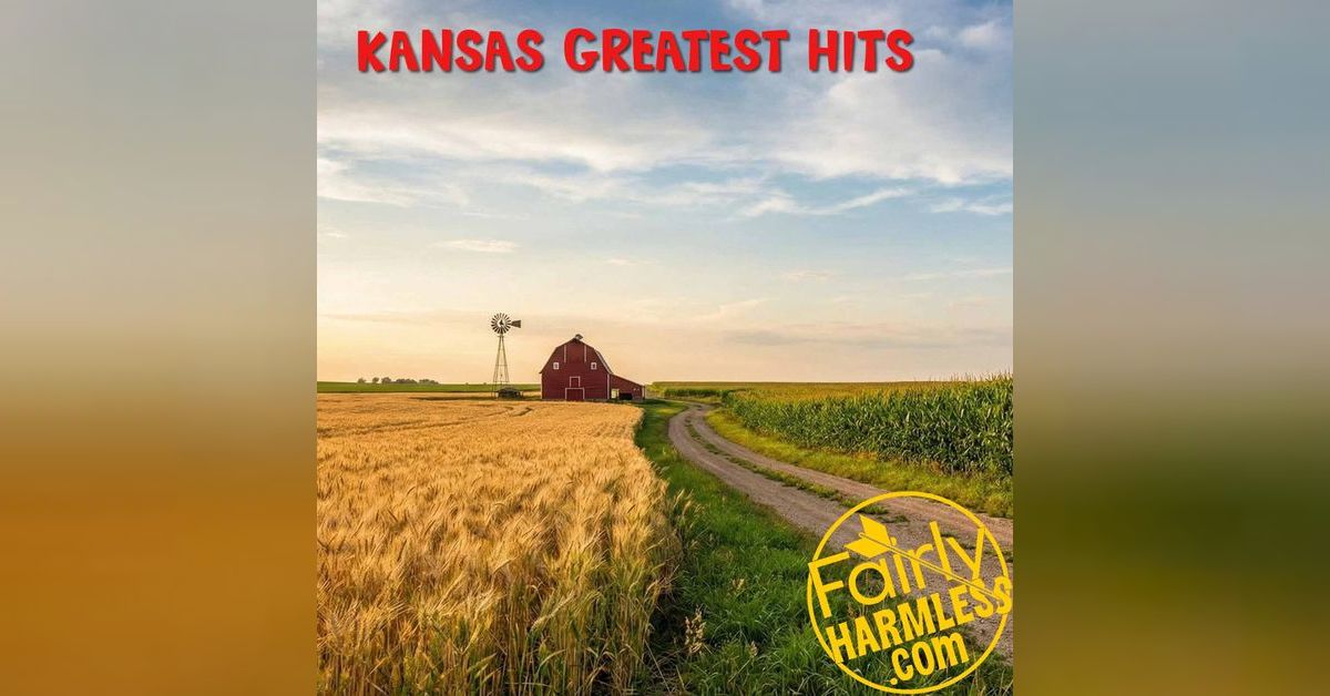 Kansas Greatest Hits | Fairly Harmless: Take a Break from Being Smart