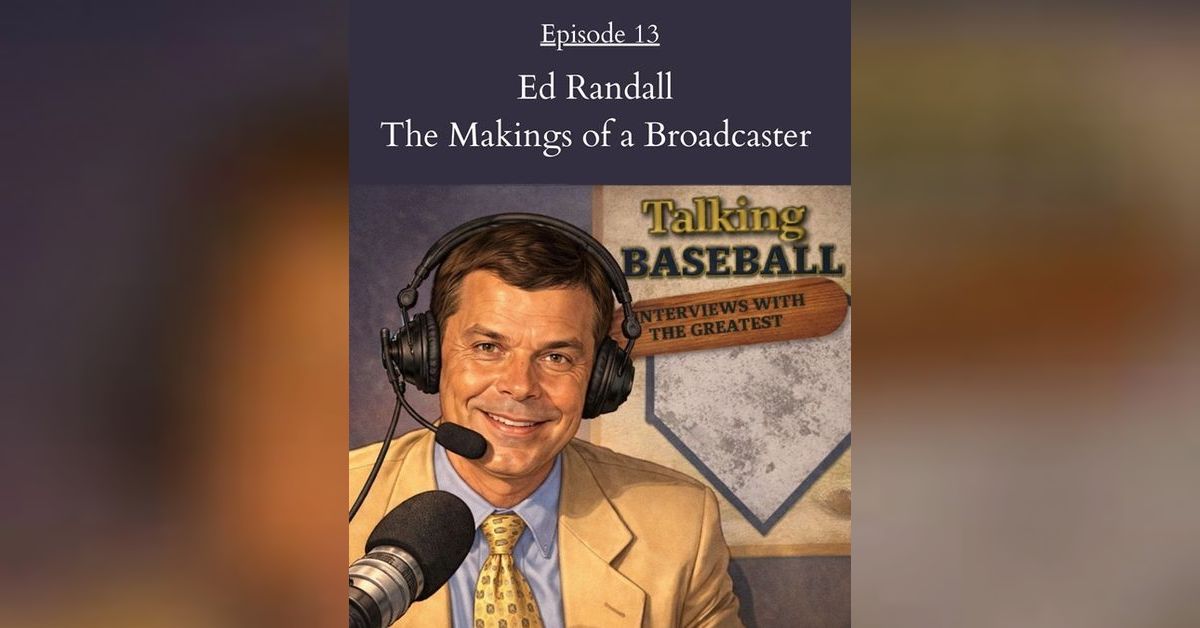 Midnight Library of Baseball Podcast - E13: Ed Randall, The Makings of ...