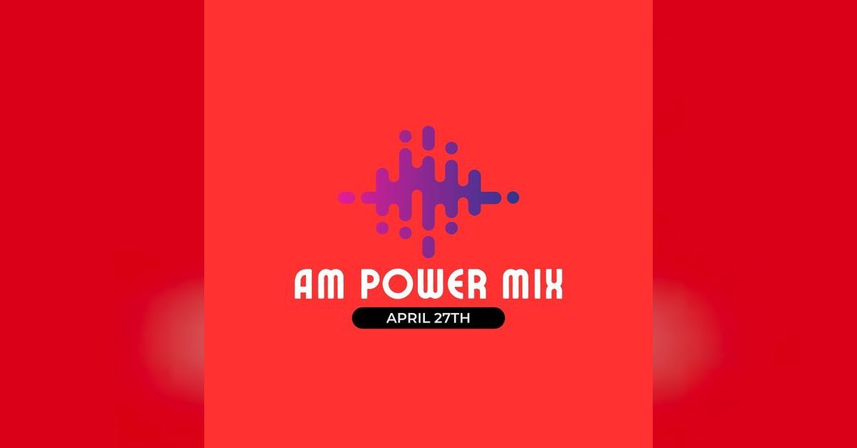 AM Power Mix April 27th | Scratch Master
