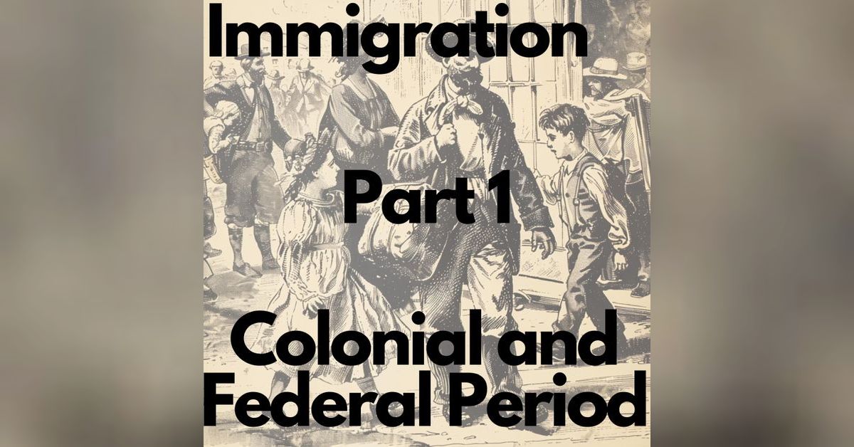 Immigration part 1 - Colonial and Federal Era | Weekly Genealogy Toolkit