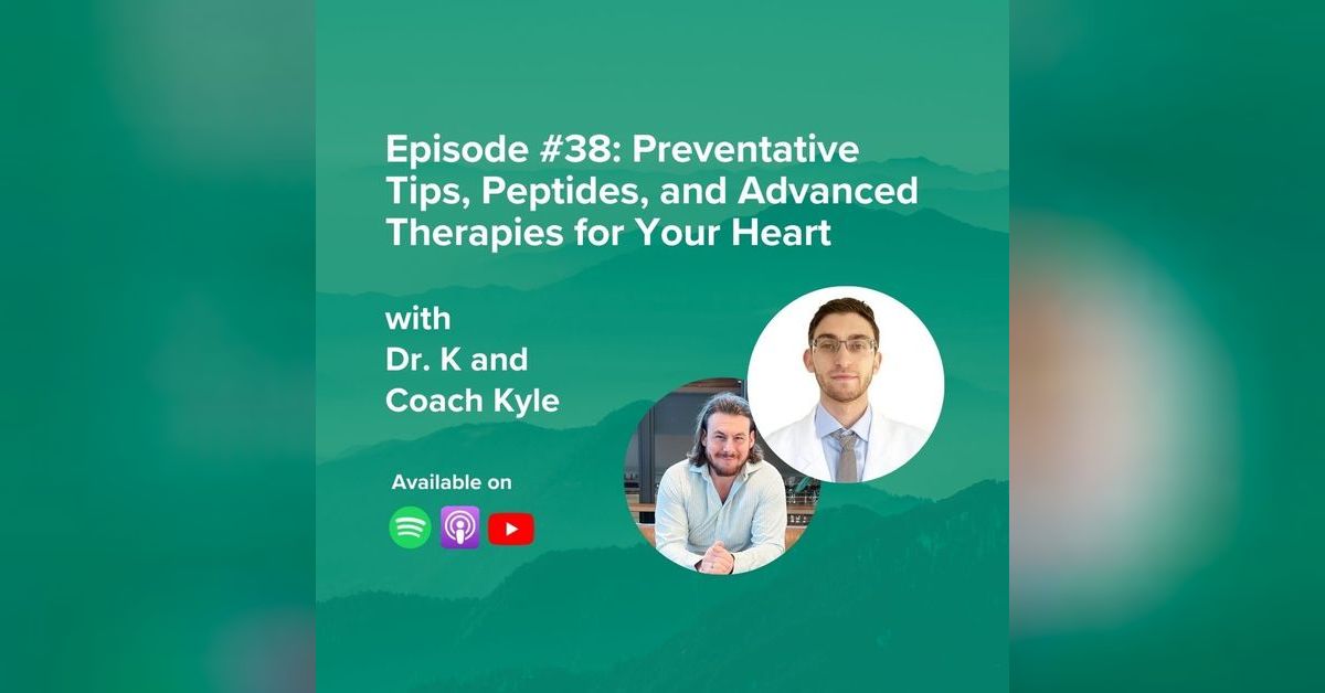 E38 Preventative Tips, Peptides, and Advanced Therapies for Your Heart