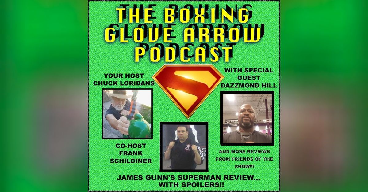 James Gunn's brand new Superman movie | The Boxing Glove Arrow Podcast