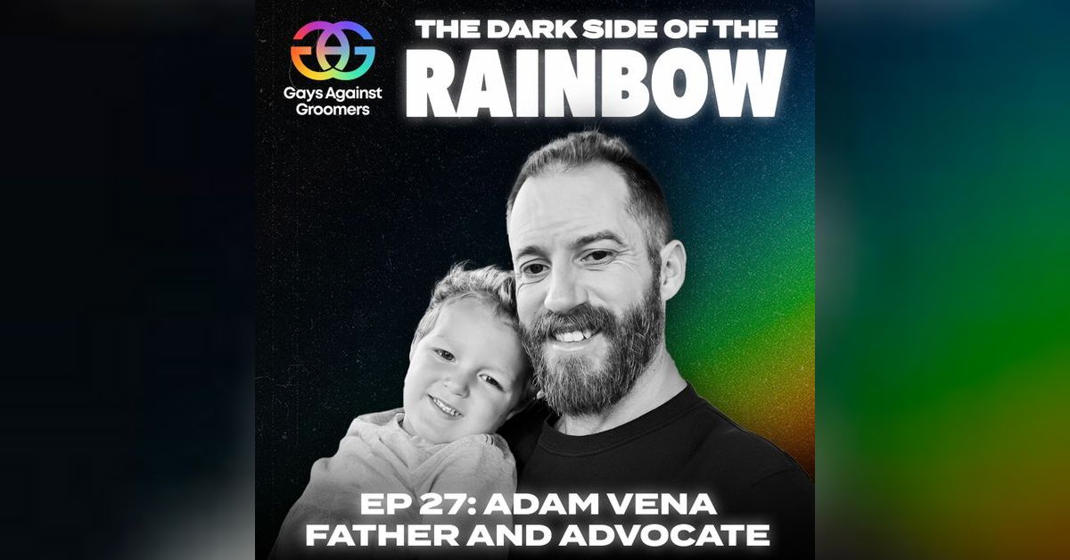 Adam F Episode 27: A Father’s Battle Against Trans Ideology with Adam Vena ...