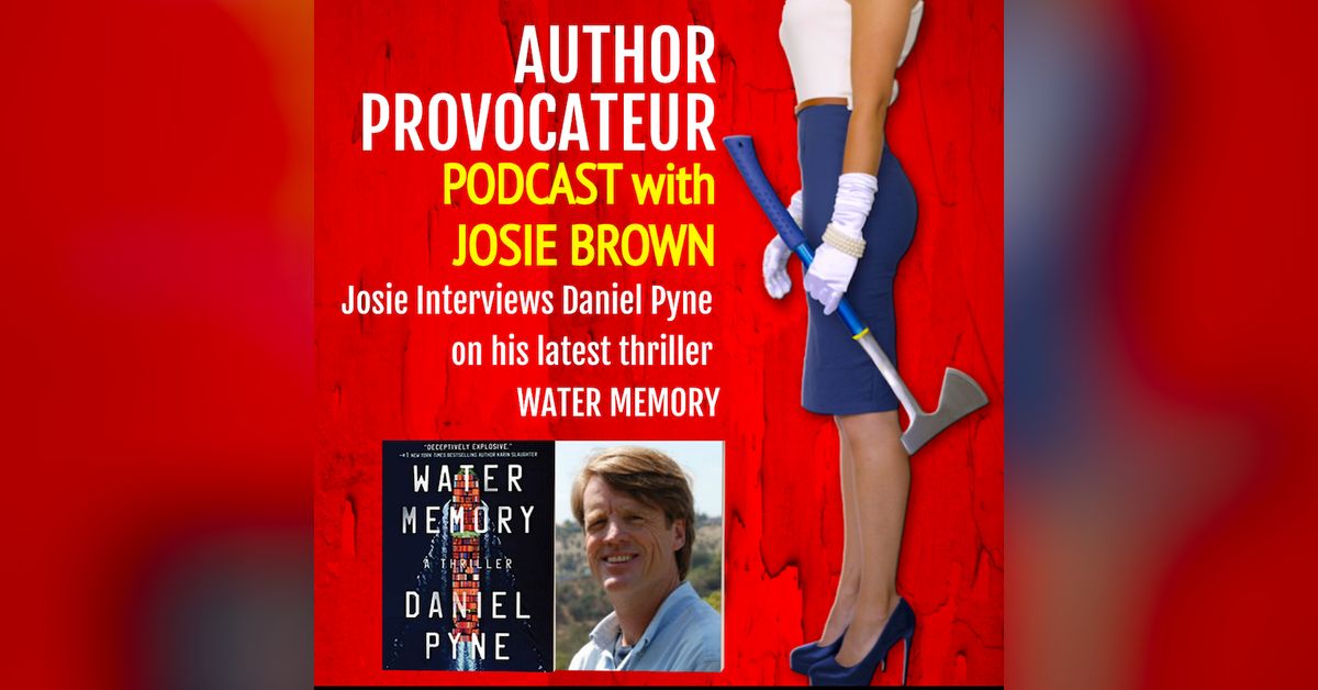 Daniel Pyne - WATER MEMORY | Welcome to Author Provocateur with Josie Brown